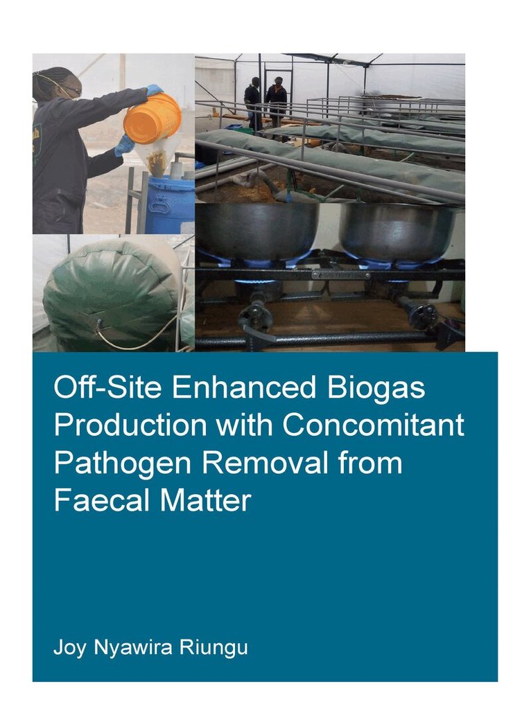 Joy Nyawira Riungu - Off-Site Enhanced Biogas Production with Concomitant Pathogen Removal from Faecal Matter, Häftad. Tillgänglighet: Lägg i varukorg