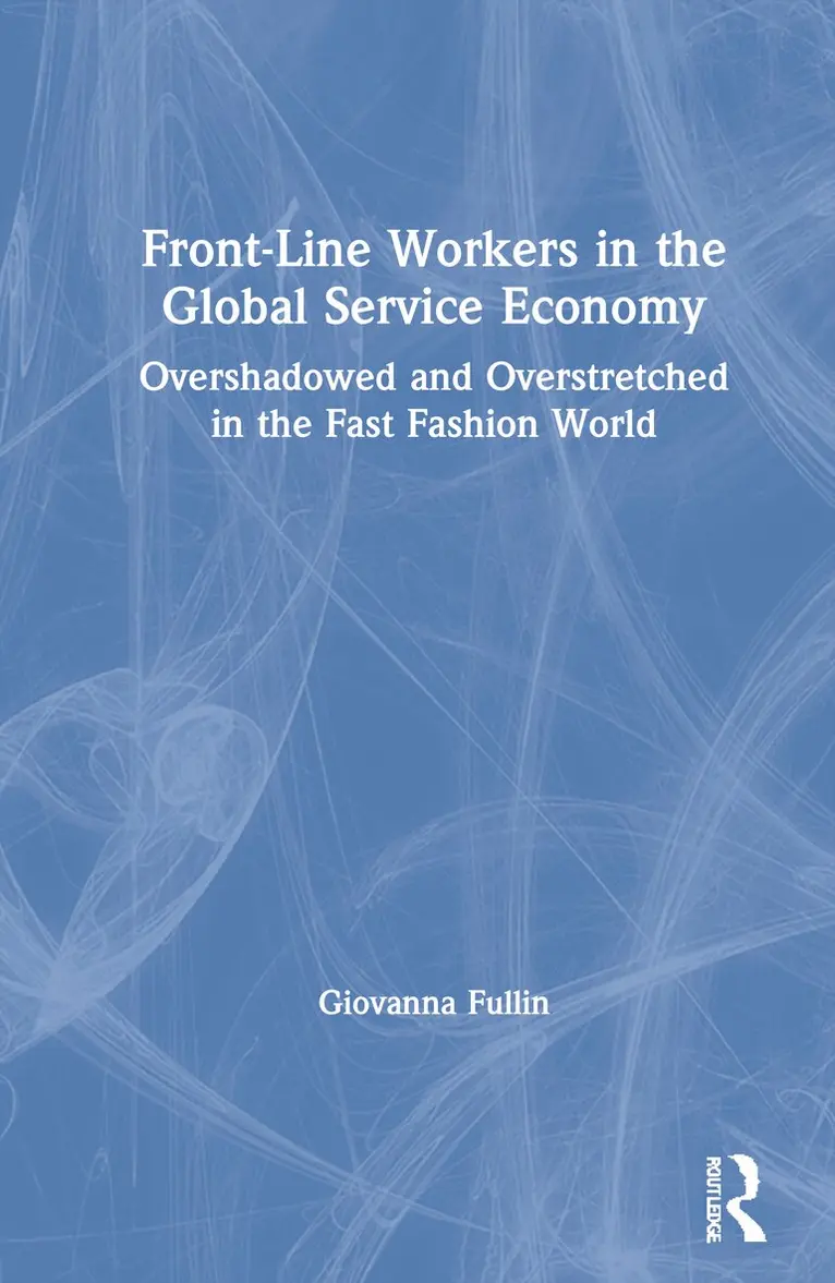Giovanna Fullin - Front-Line Workers in the Global Service Economy, Inbunden. Tillgänglighet: Lägg i varukorg