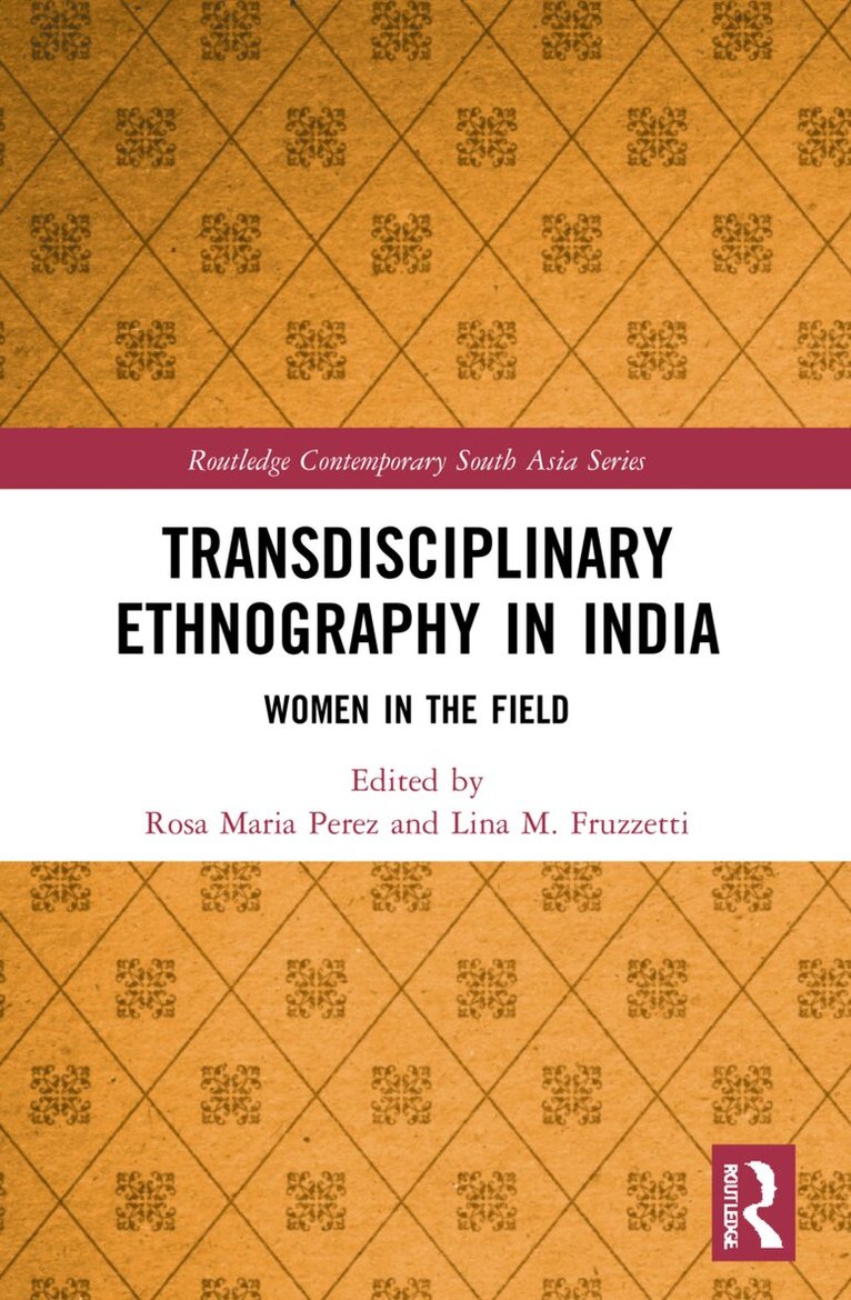 Rosa Maria Perez, Lina M. Fruzzetti - Transdisciplinary Ethnography in India, Häftad. Tillgänglighet: Lägg i varukorg