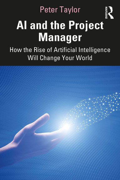 AI and the Project Manager av Peter Taylor, Peter Taylor