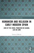 Humanism and Religion in Early Modern Spain