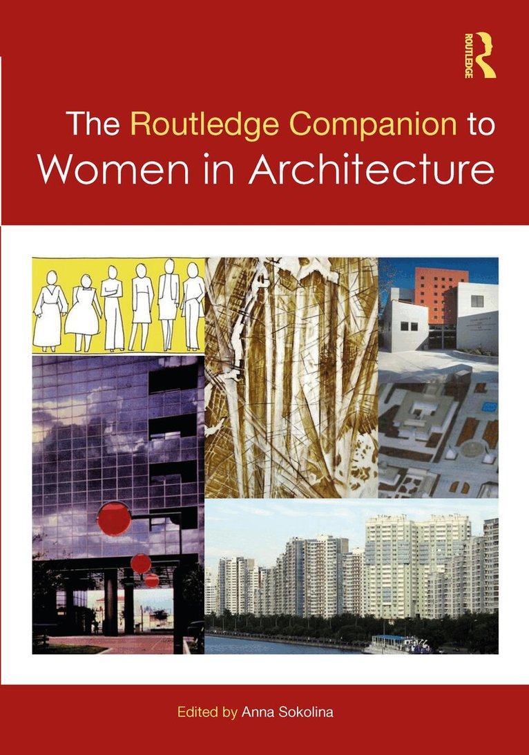 Anna Sokolina - Routledge Companion to Women in Architecture, Häftad