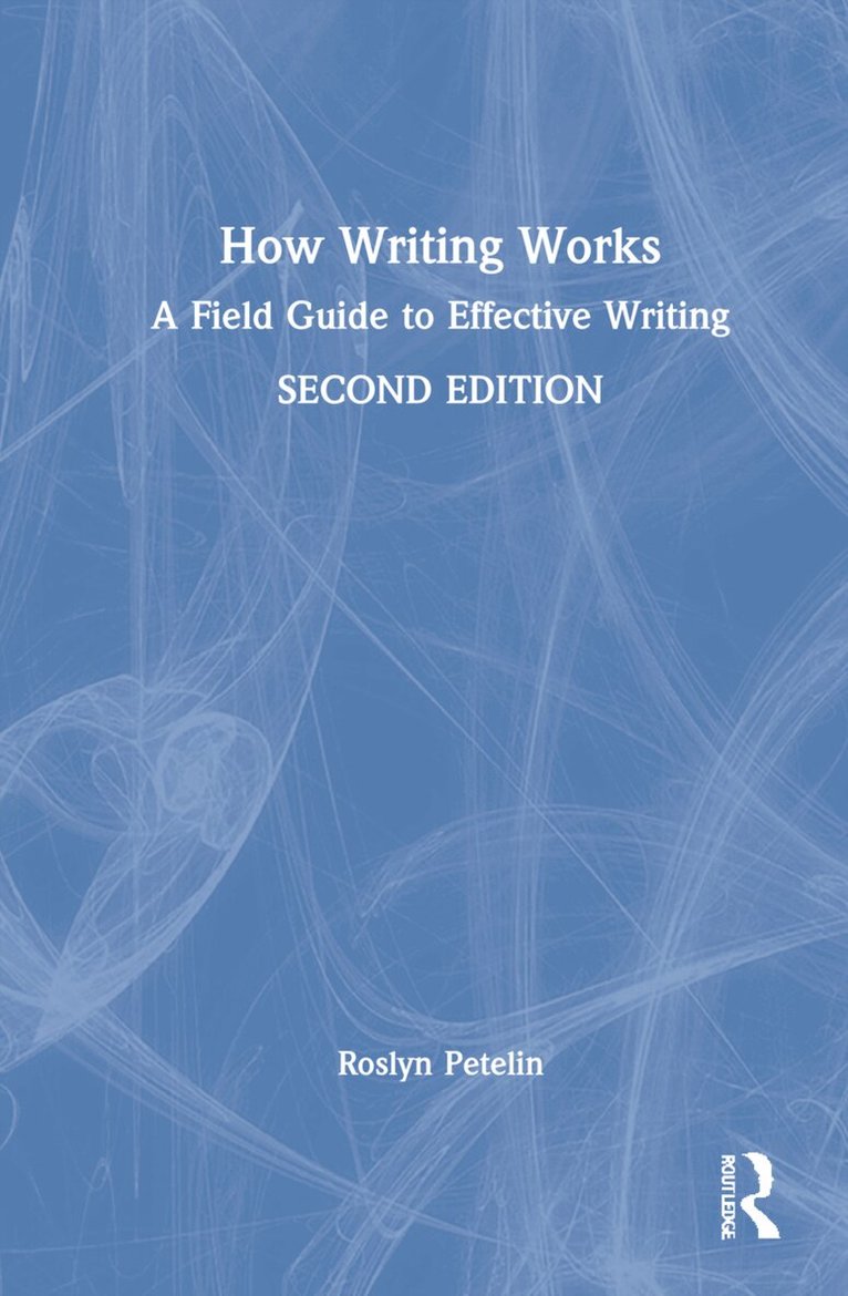 Roslyn Petelin - How Writing Works, Inbunden