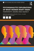 Psychoanalytic Explorations of What Women Want Today
