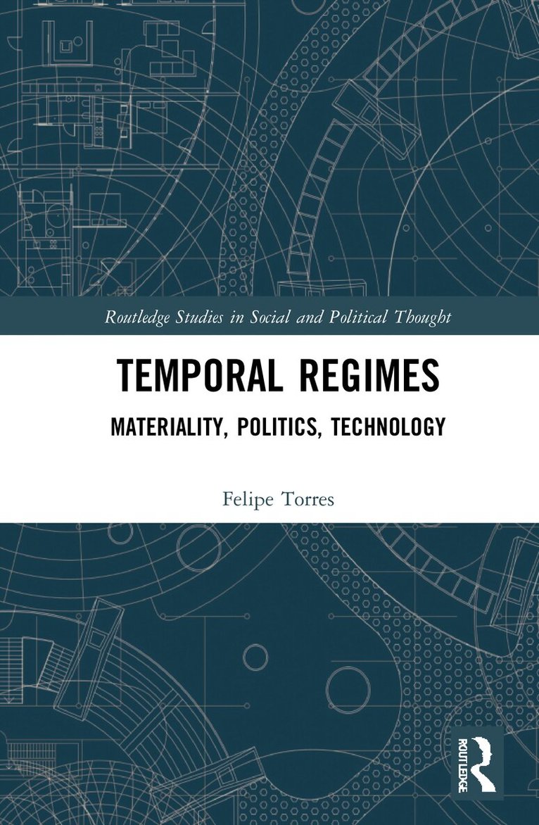 Felipe Torres - Temporal Regimes, Inbunden. Tillgänglighet: Lägg i varukorg