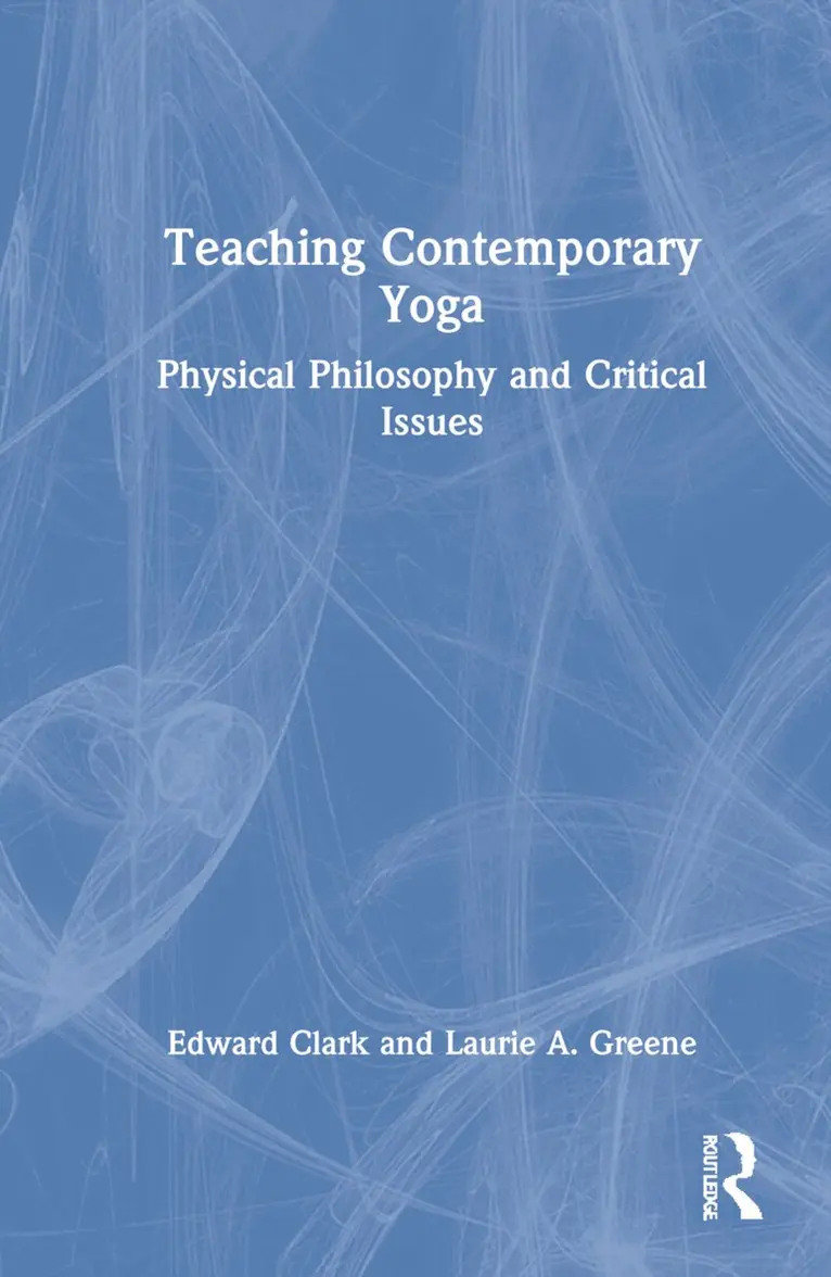 Edward Clark, Laurie A. Greene - Teaching Contemporary Yoga, Inbunden. Tillgänglighet: Lägg i varukorg