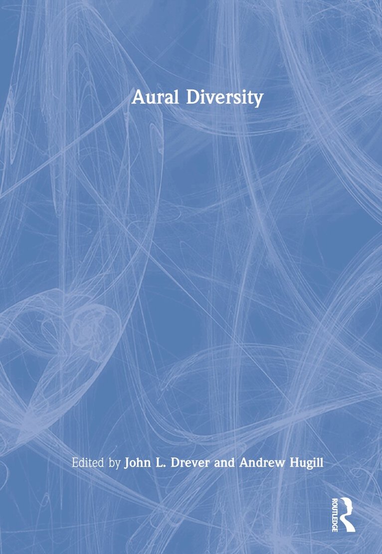 John L. Drever, Andrew Hugill - Aural Diversity, Inbunden. Tillgänglighet: Lägg i varukorg