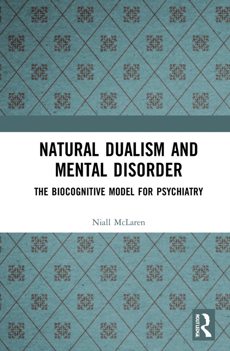 Niall McLaren - Natural Dualism and Mental Disorder, Inbunden
