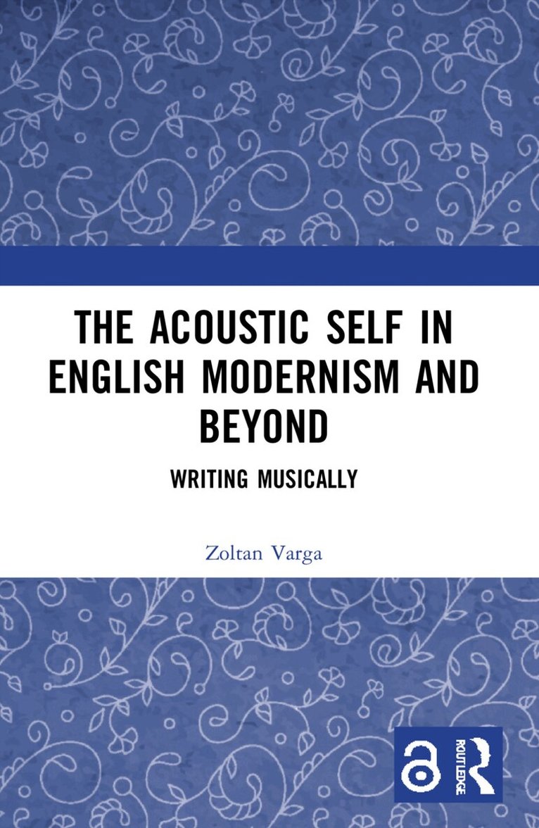 Zoltan Varga - Acoustic Self in English Modernism and Beyond, Häftad. Tillgänglighet: Lägg i varukorg