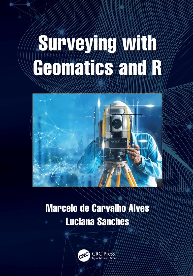 Marcelo de Carvalho Alves, Luciana Sanches - Surveying with Geomatics and R, Häftad