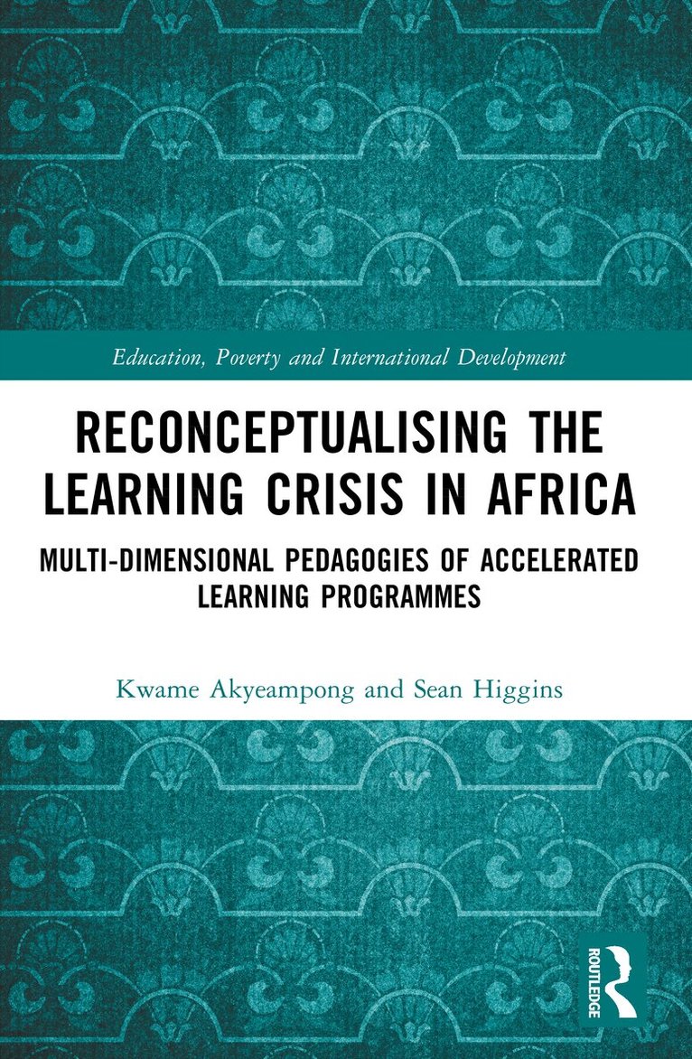 Kwame Akyeampong, Sean Higgins - Reconceptualising the Learning Crisis in Africa, Häftad. Tillgänglighet: Lägg i varukorg