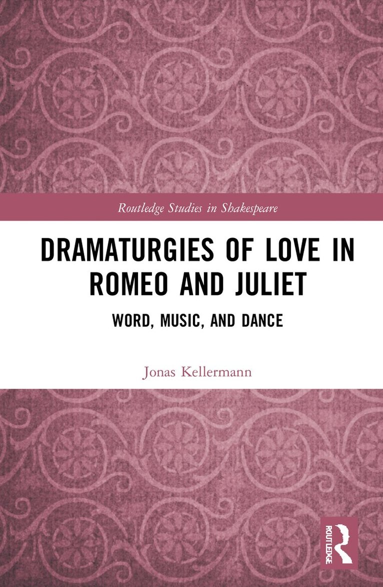 Dramaturgies of Love in Romeo and Juliet