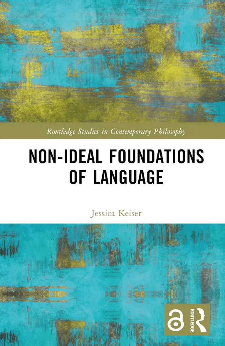 Jessica Keiser - Non-Ideal Foundations of Language, Inbunden. Tillgänglighet: Lägg i varukorg