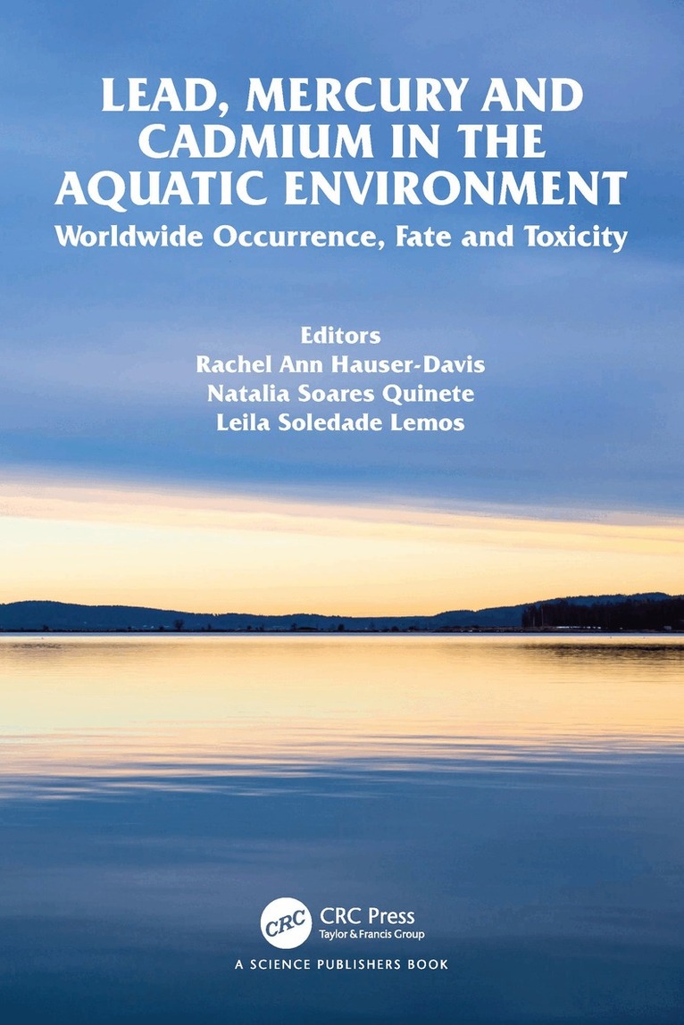 Rachel Ann Hauser-Davis, Natalia Soares Quinete, Leila Soledade Lemos - Lead, Mercury and Cadmium in the Aquatic Environment, Inbunden. Tillgänglighet: Lägg i varukorg