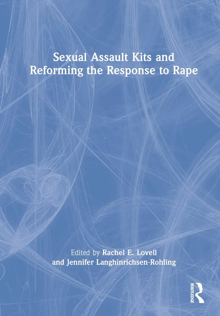 Rachel E. Lovell, Jennifer Langhinrichsen-Rohling - Sexual Assault Kits and Reforming the Response to Rape, Inbunden. Tillgänglighet: Lägg i varukorg