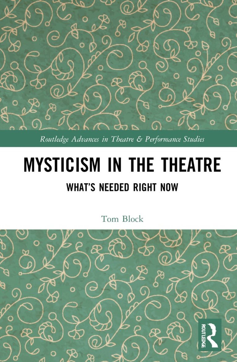 Tom Block - Mysticism in the Theater, Inbunden. Tillgänglighet: Lägg i varukorg