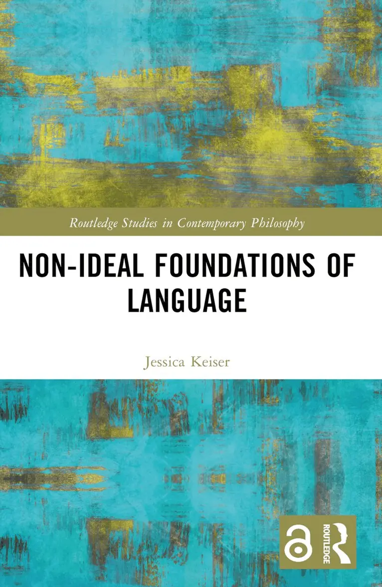 Jessica Keiser - Non-Ideal Foundations of Language, Häftad. Tillgänglighet: Lägg i varukorg