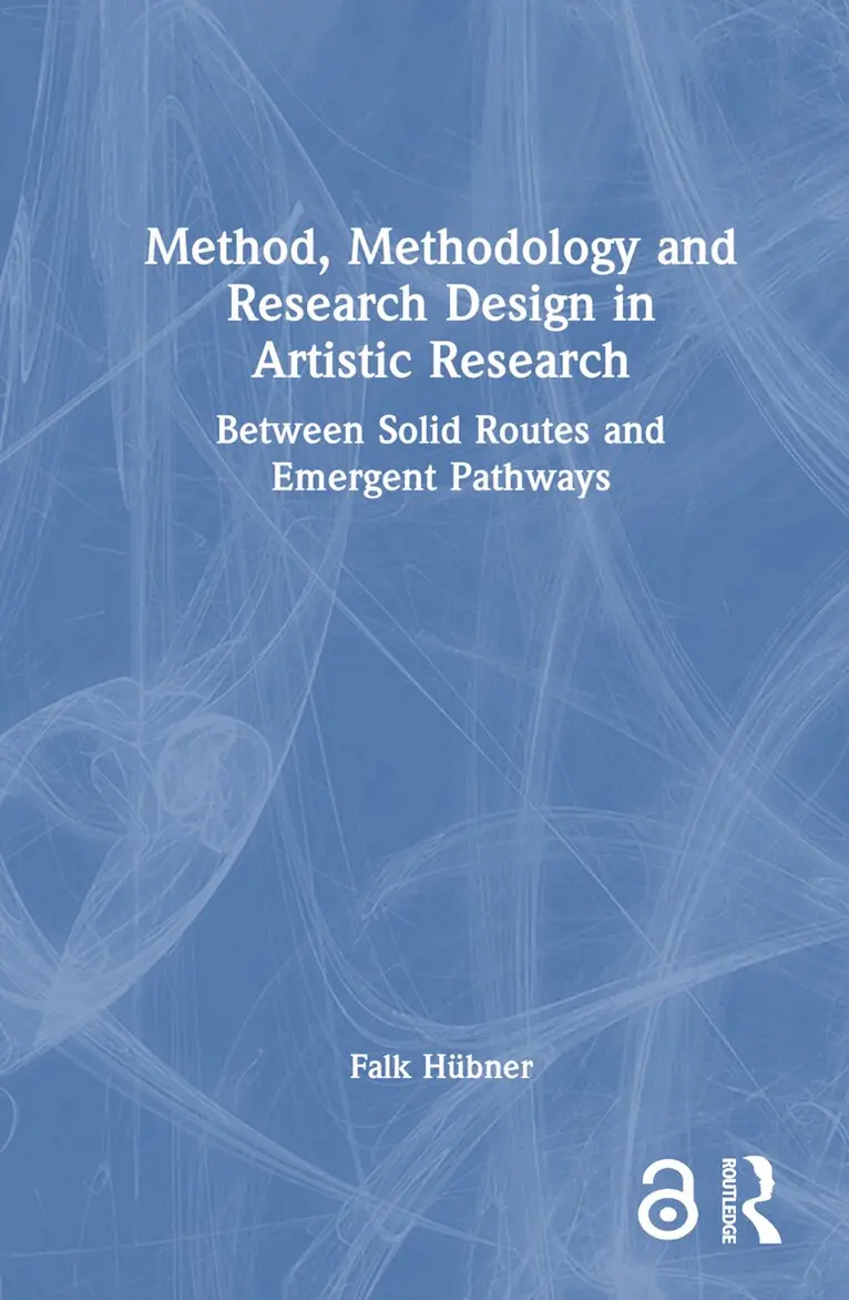 Falk Hübner - Method, Methodology and Research Design in Artistic Research, Inbunden. Tillgänglighet: Lägg i varukorg