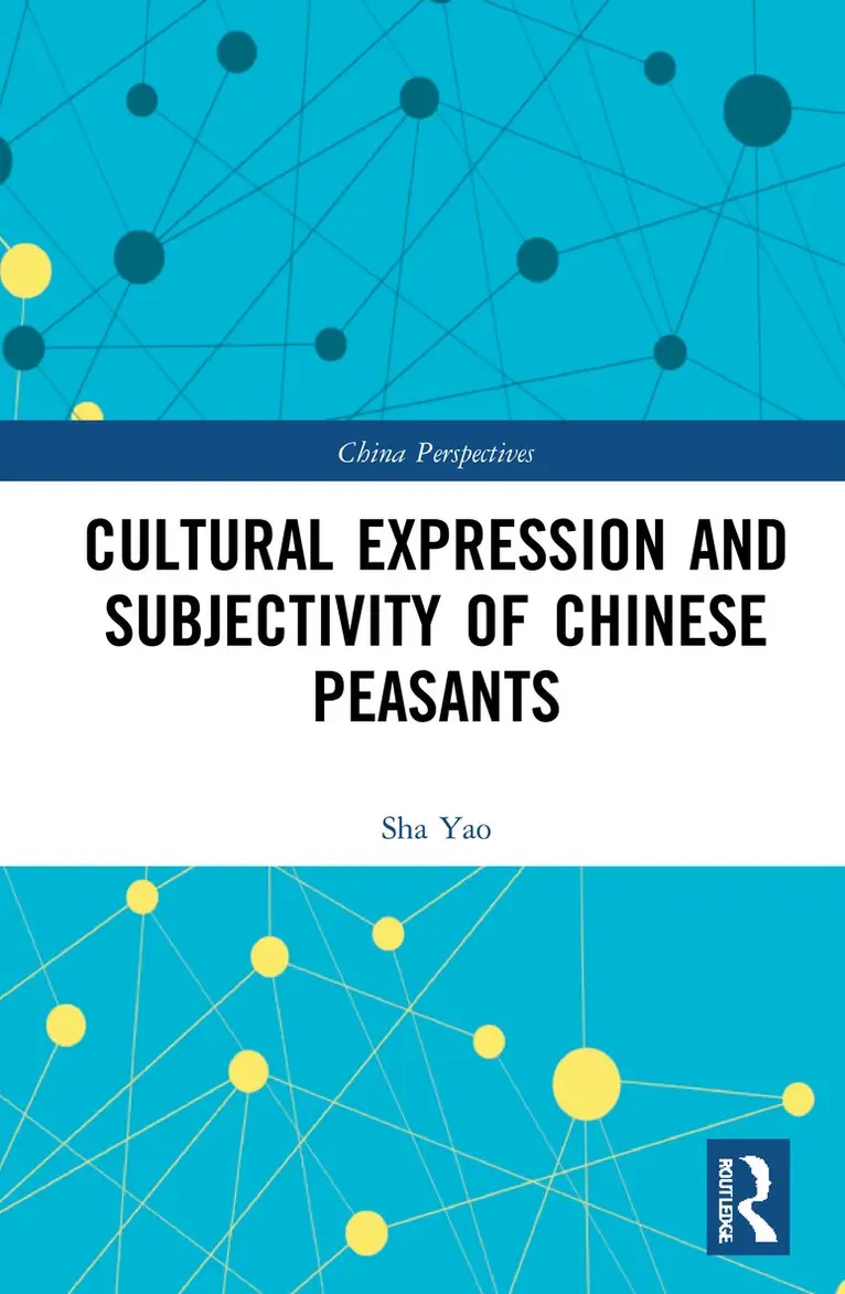 Sha Yao - Cultural Expression and Subjectivity of Chinese Peasants, Häftad. Tillgänglighet: Lägg i varukorg