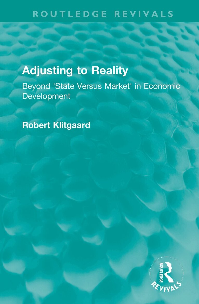 Robert Klitgaard - Adjusting to Reality, Inbunden
