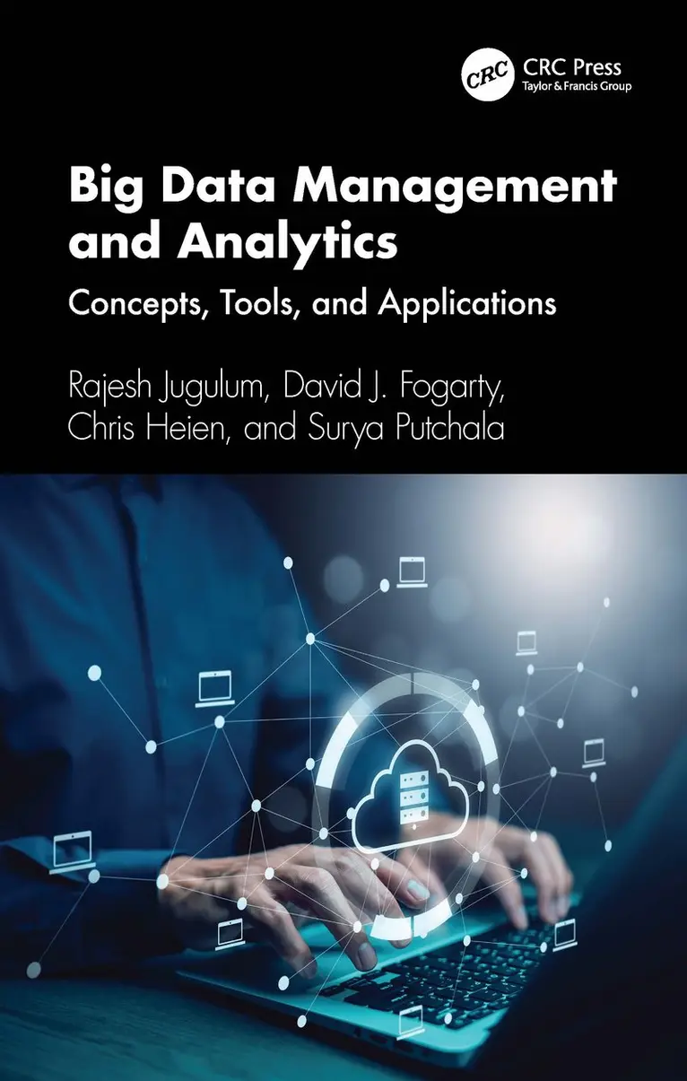 Rajesh Jugulum, David J. Fogarty, Chris Heien, Surya Putchala - Big Data Management and Analytics, Häftad. Tillgänglighet: Kommande