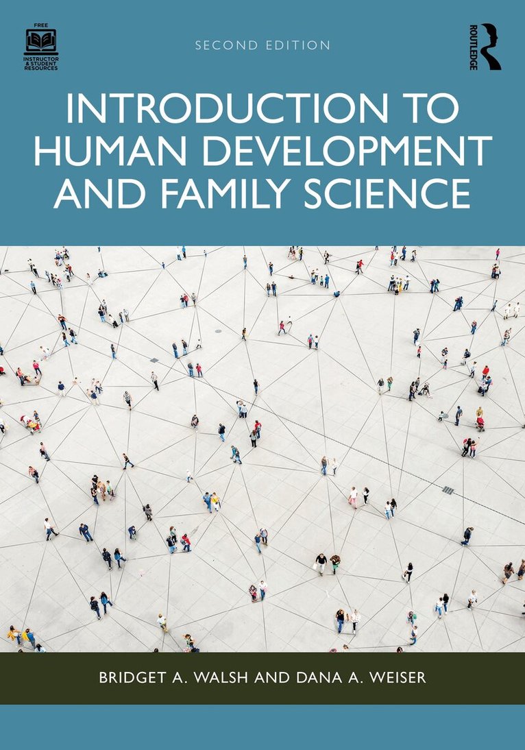 Bridget A. Walsh, Dana A. Weiser - Introduction to Human Development and Family Science, Häftad