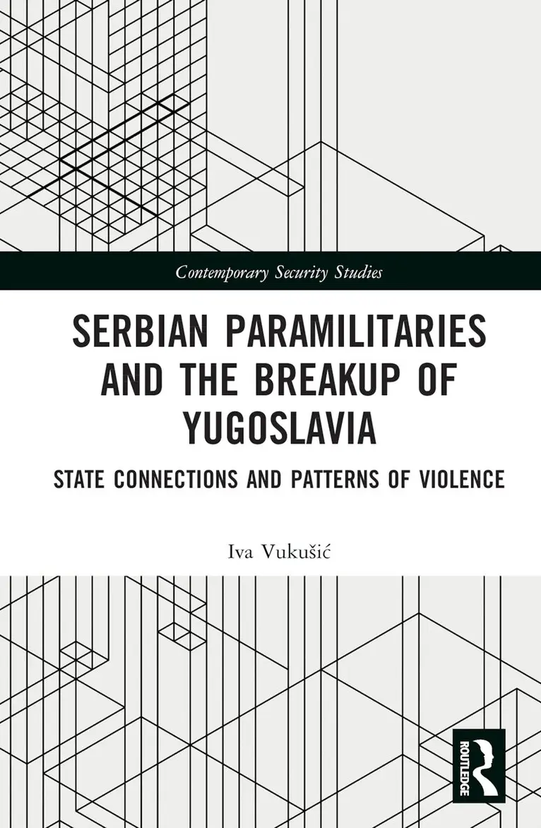 Iva Vukušić - Serbian Paramilitaries and the Breakup of Yugoslavia, Inbunden. Tillgänglighet: Lägg i varukorg