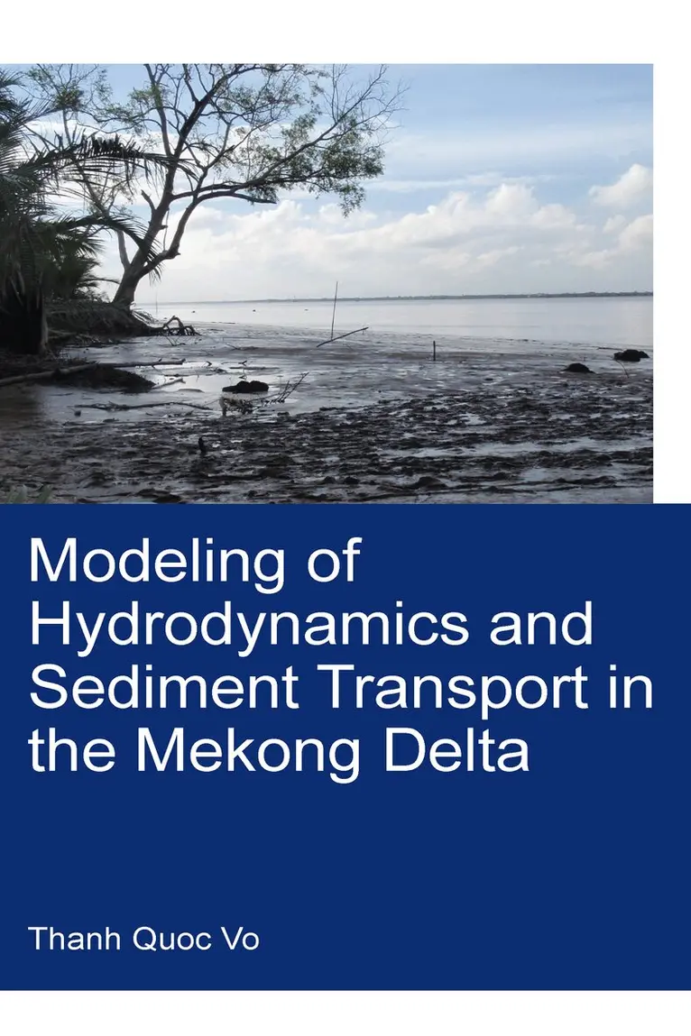 Vo Quoc Thanh - Modeling of Hydrodynamics and Sediment Transport in the Mekong Delta, Häftad. Tillgänglighet: Lägg i varukorg