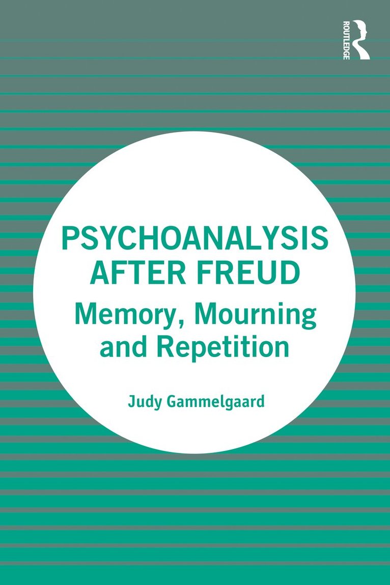 Judy Gammelgaard - Psychoanalysis After Freud, Häftad