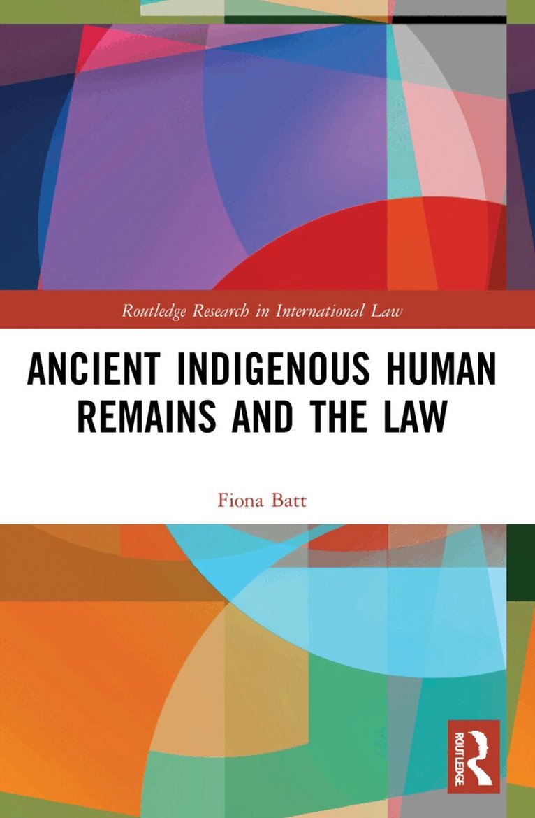 Fiona Batt - Ancient Indigenous Human Remains and the Law, Häftad. Tillgänglighet: Lägg i varukorg