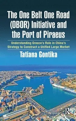 Tatiana Gontika - One Belt One Road (OBOR) Initiative and the Port of Piraeus, Häftad. Tillgänglighet: Lägg i varukorg