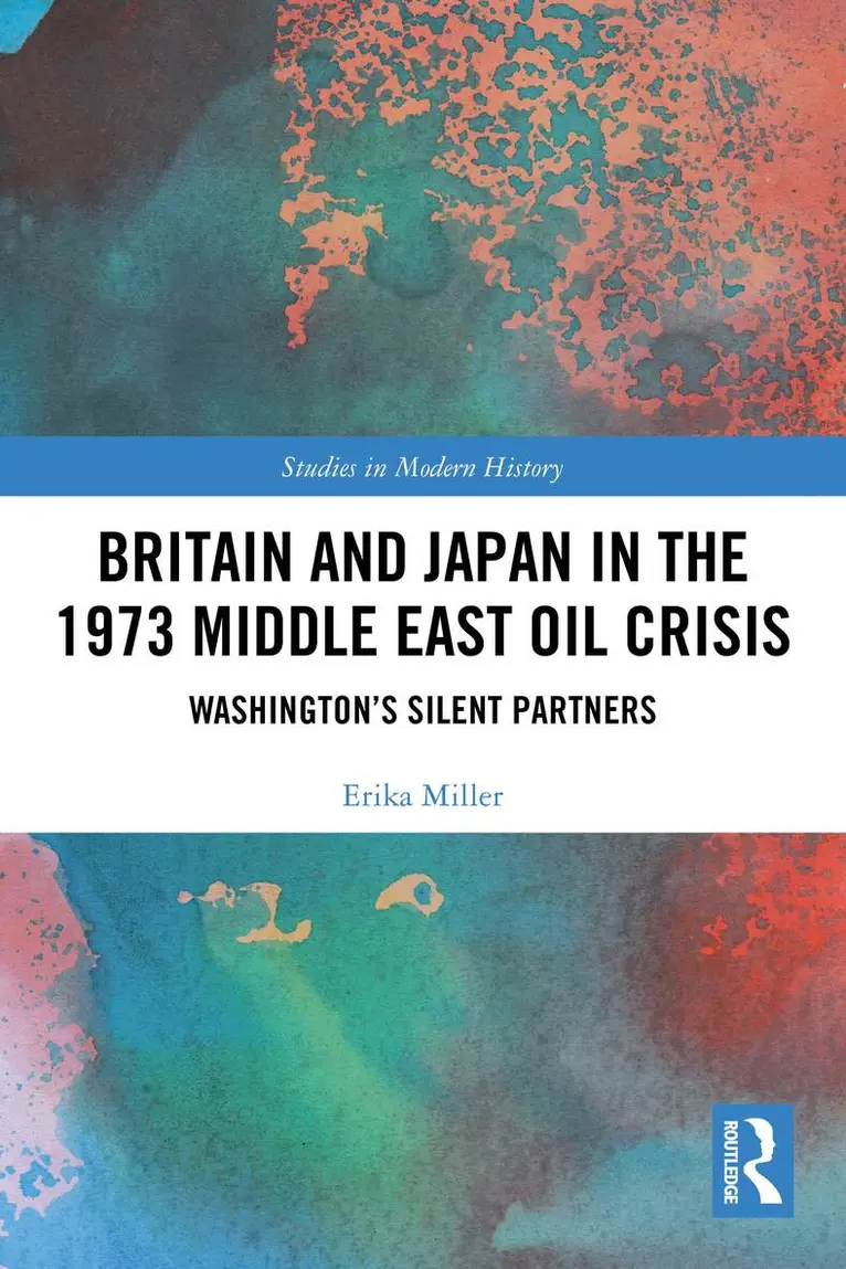 Erika Miller - Britain and Japan in the 1973 Middle East Oil Crisis, Häftad. Tillgänglighet: Lägg i varukorg