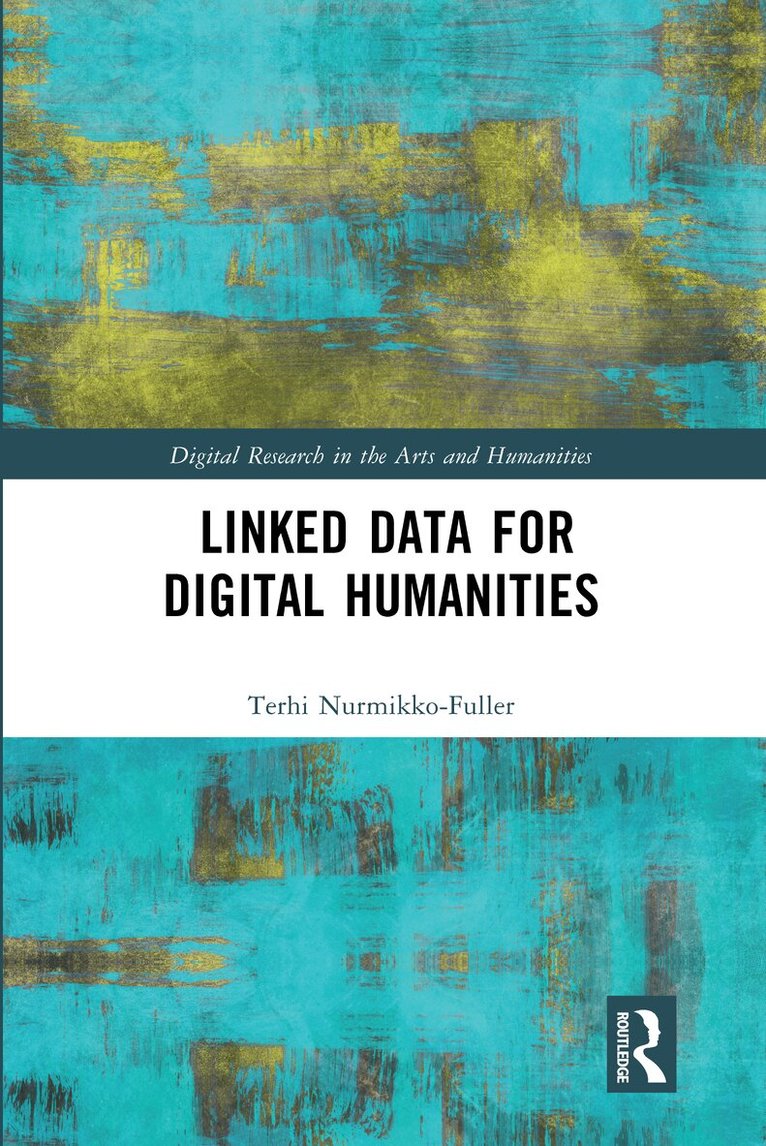 Terhi Nurmikko-Fuller - Linked Data for Digital Humanities, Häftad