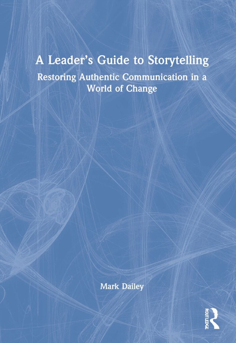 Mark Dailey - Leader’s Guide to Storytelling, Inbunden. Tillgänglighet: Lägg i varukorg