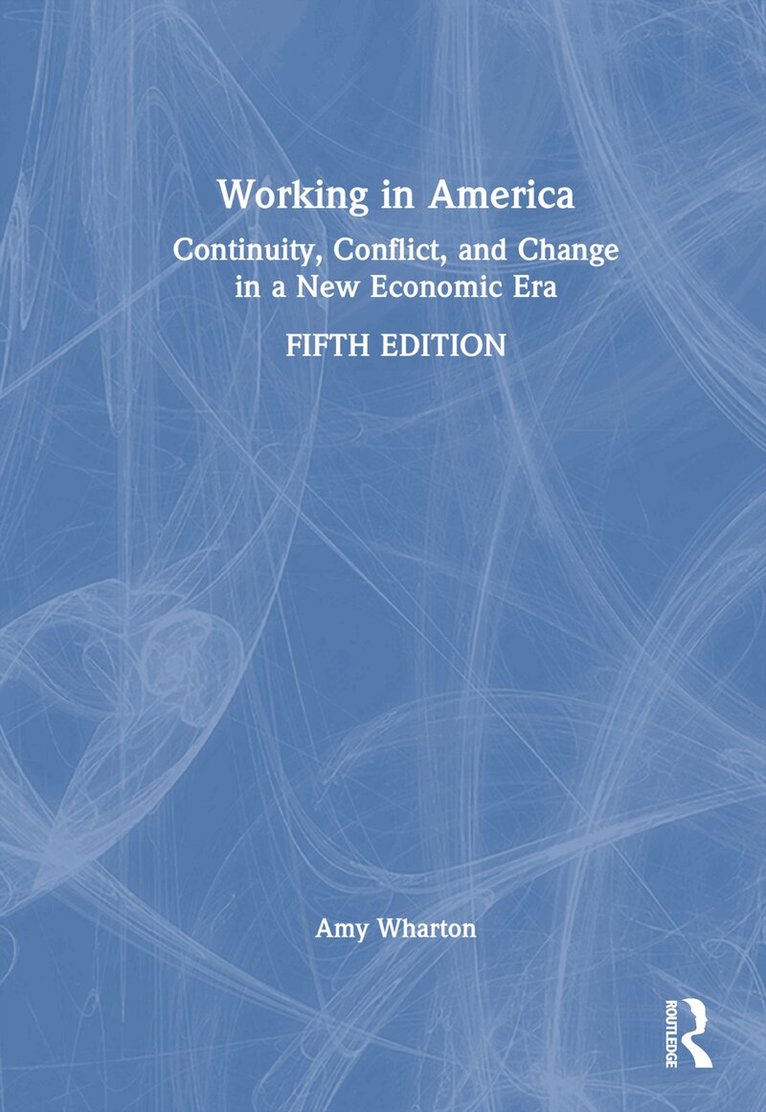 Amy Wharton - Working in America, Inbunden
