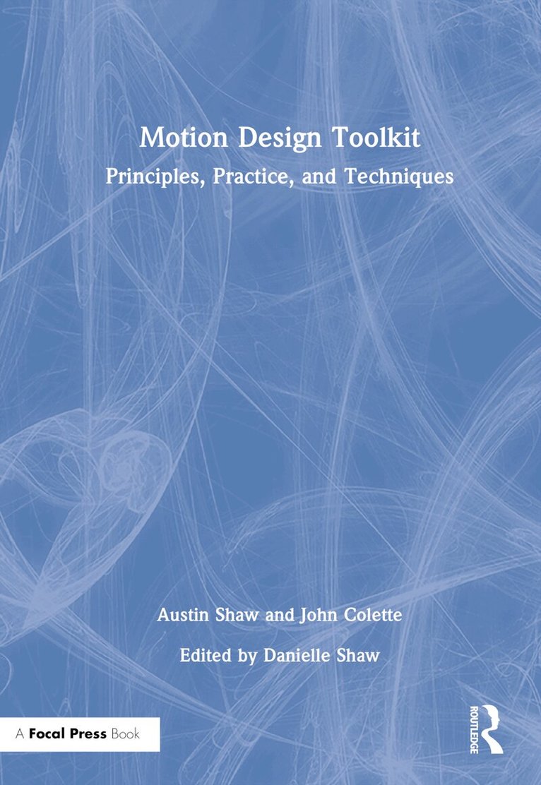Austin Shaw, John Colette - Motion Design Toolkit, Inbunden. Tillgänglighet: Lägg i varukorg