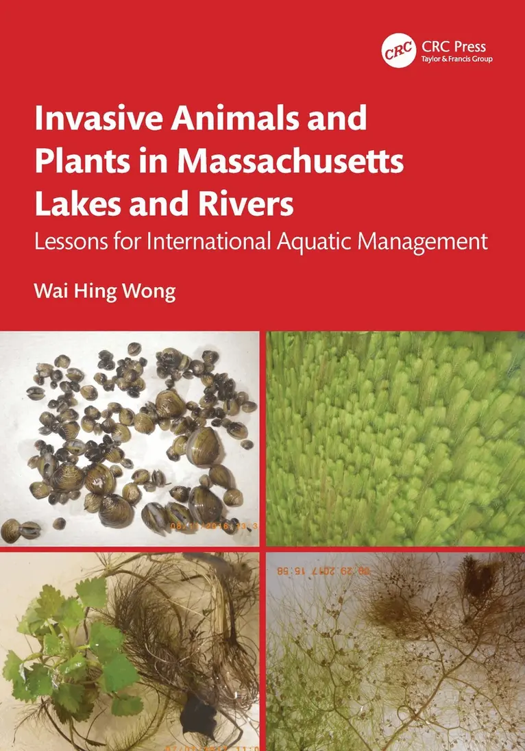 Wai Hing Wong - Invasive Animals and Plants in Massachusetts Lakes and Rivers, Inbunden. Tillgänglighet: Lägg i varukorg