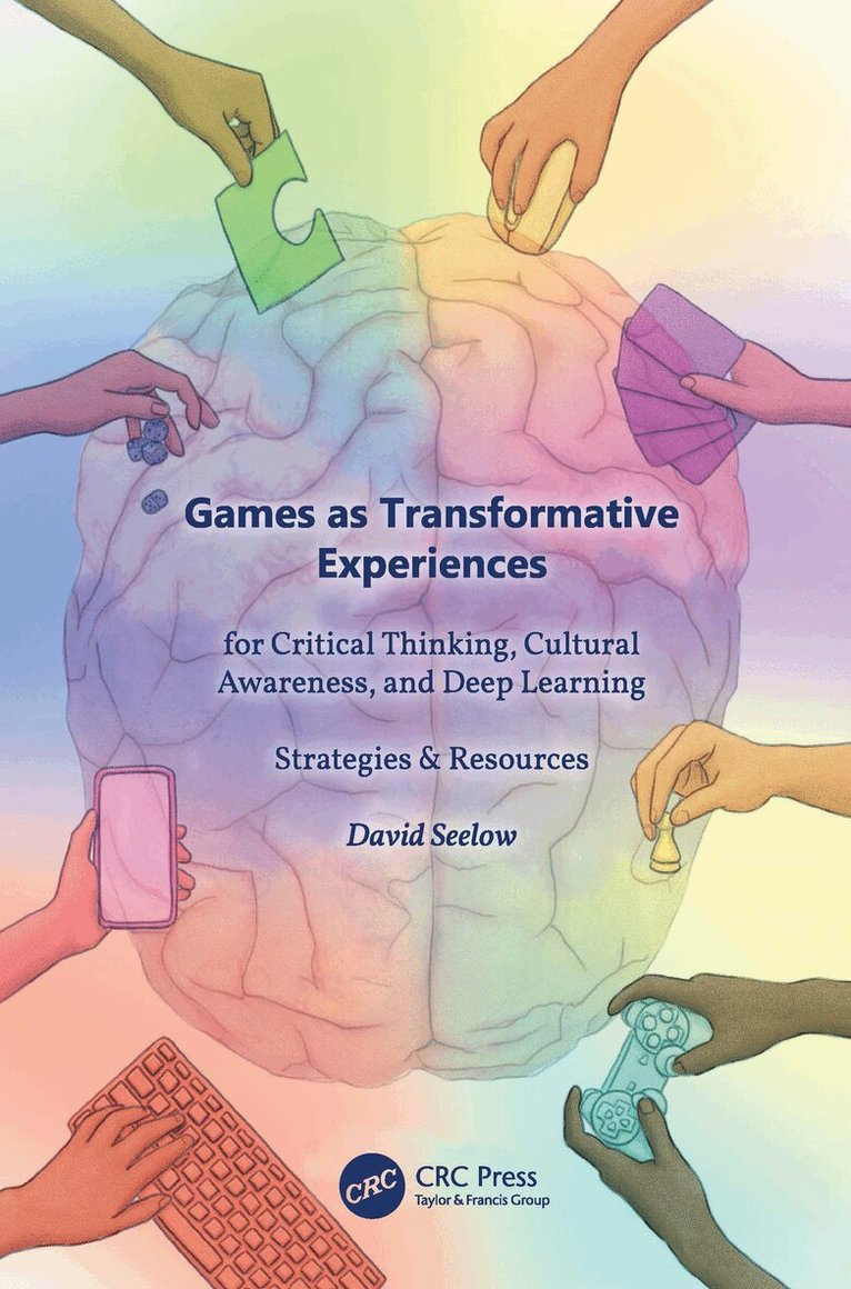 David Seelow - Games as Transformative Experiences for Critical Thinking, Cultural Awareness, and Deep Learning, Häftad. Tillgänglighet: Lägg i varukorg