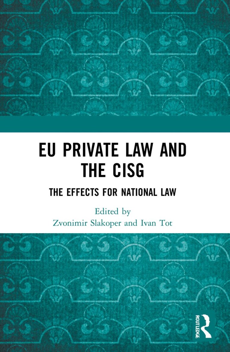 Zvonimir Slakoper, Ivan Tot - EU Private Law and the CISG, Häftad. Tillgänglighet: Lägg i varukorg