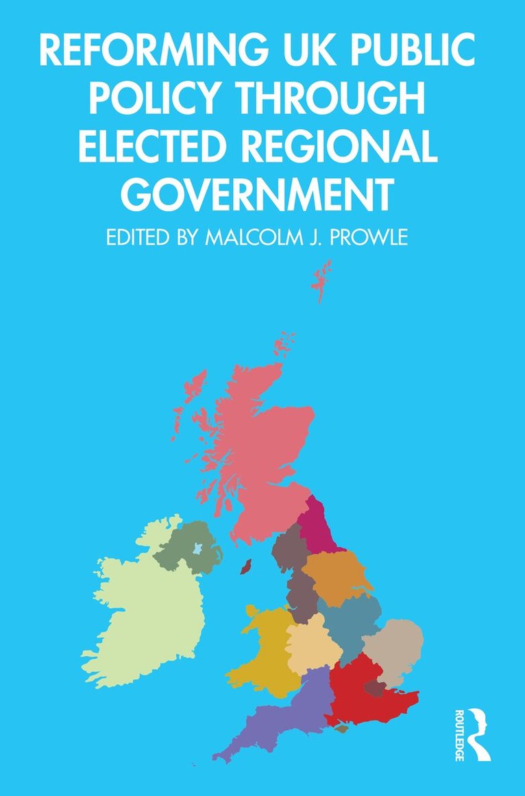 Malcolm J. Prowle - Reforming UK Public Policy Through Elected Regional Government, Häftad. Tillgänglighet: Lägg i varukorg