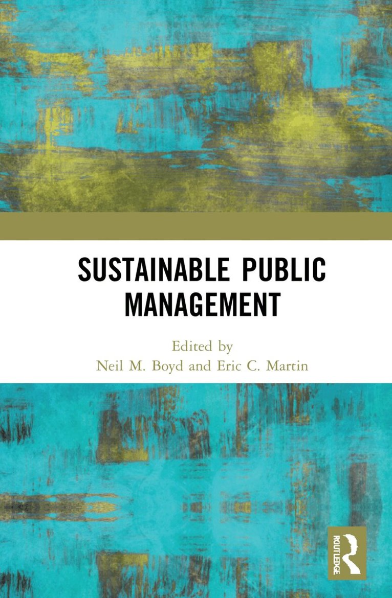 Neil M. Boyd, Eric C. Martin - Sustainable Public Management, Inbunden. Tillgänglighet: Lägg i varukorg