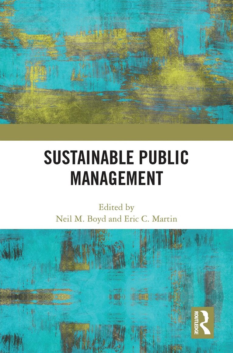 Neil M. Boyd, Eric C. Martin - Sustainable Public Management, Häftad. Tillgänglighet: Lägg i varukorg