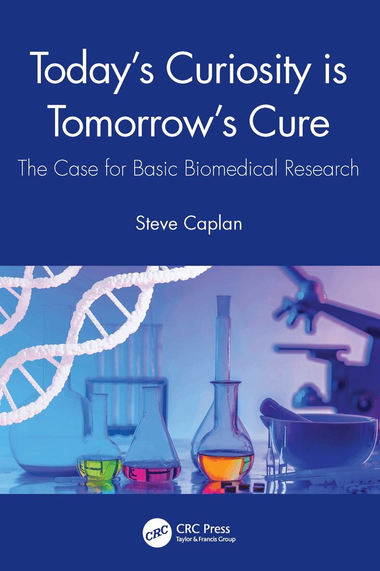 Steve Caplan - Today's Curiosity is Tomorrow's Cure, Häftad