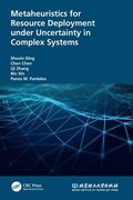 Metaheuristics for Resource Deployment under Uncertainty in Complex Systems