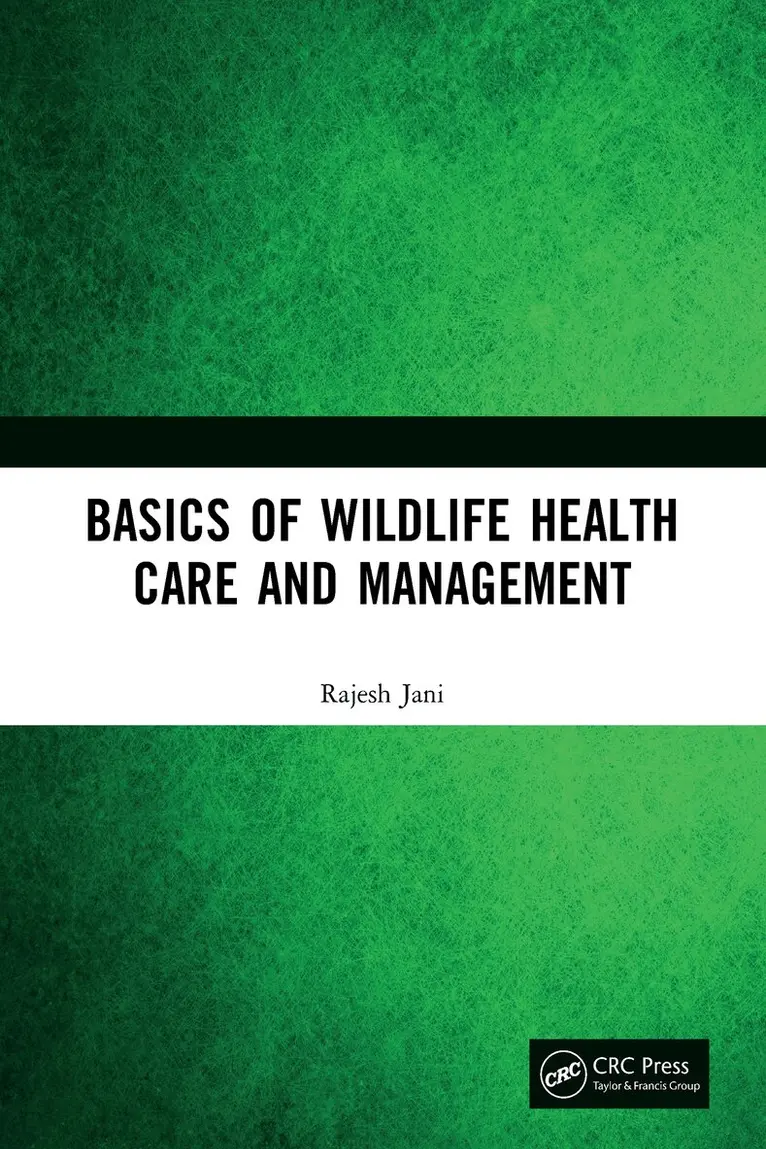 Rajesh Jani - Basics of Wildlife Health Care and Management, Inbunden. Tillgänglighet: Lägg i varukorg