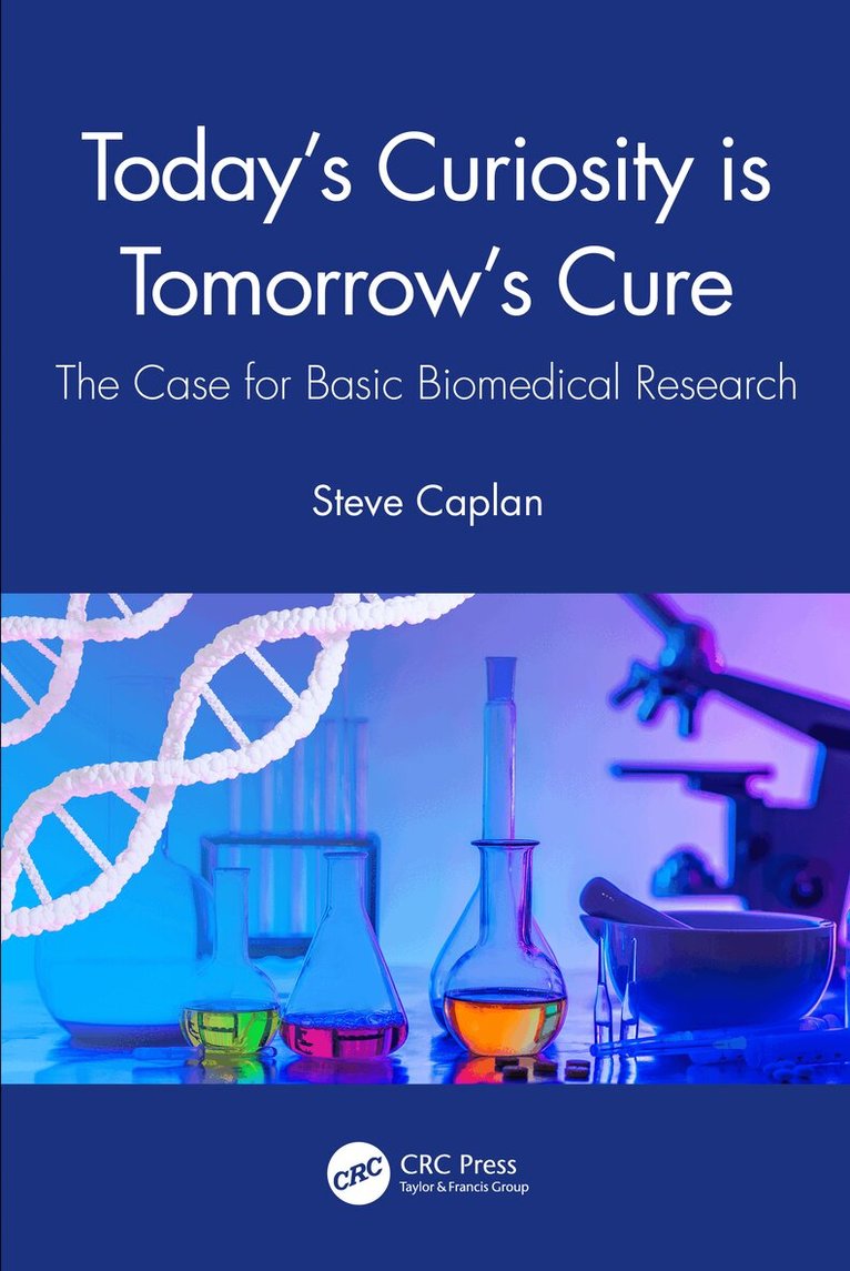 Steve Caplan - Today's Curiosity is Tomorrow's Cure, Inbunden