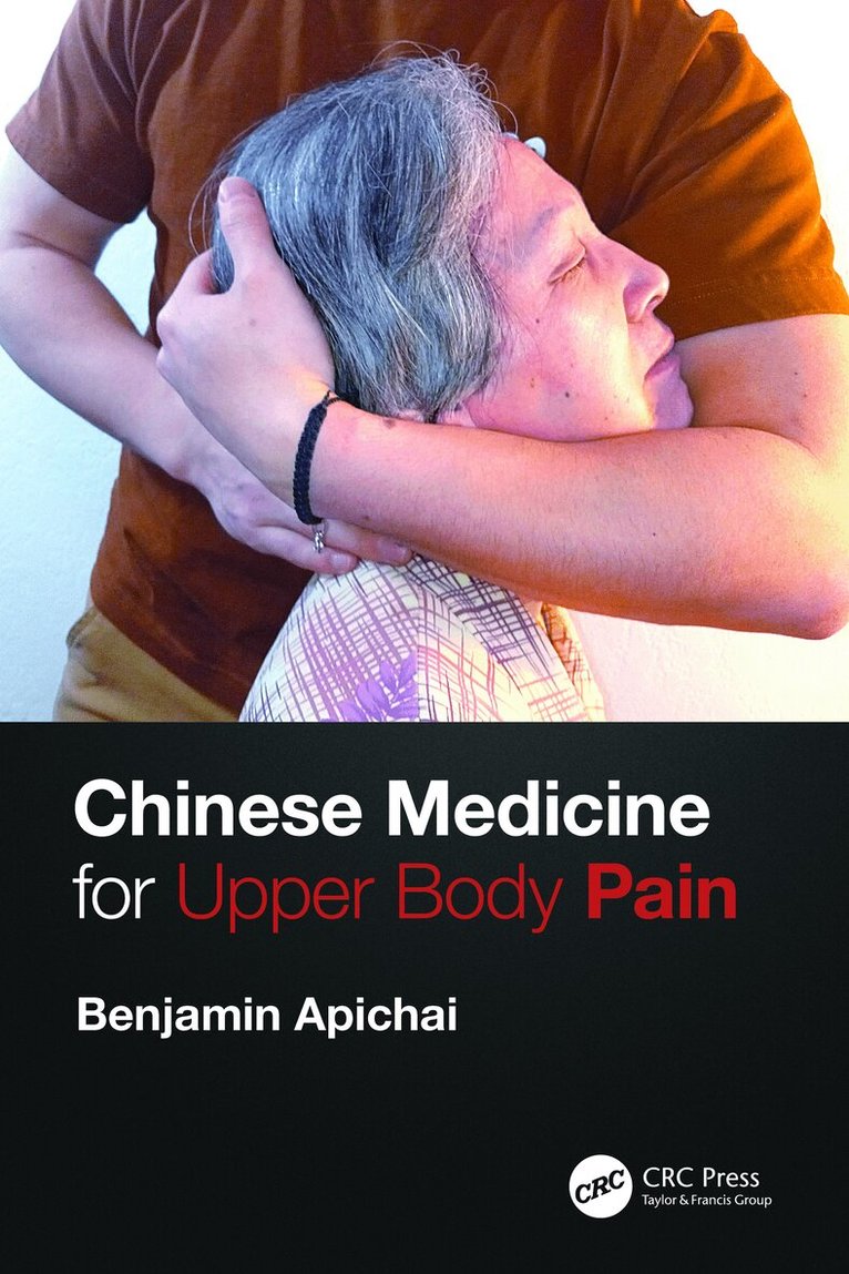 Benjamin Apichai - Chinese Medicine for Upper Body Pain, Häftad. Tillgänglighet: Lägg i varukorg