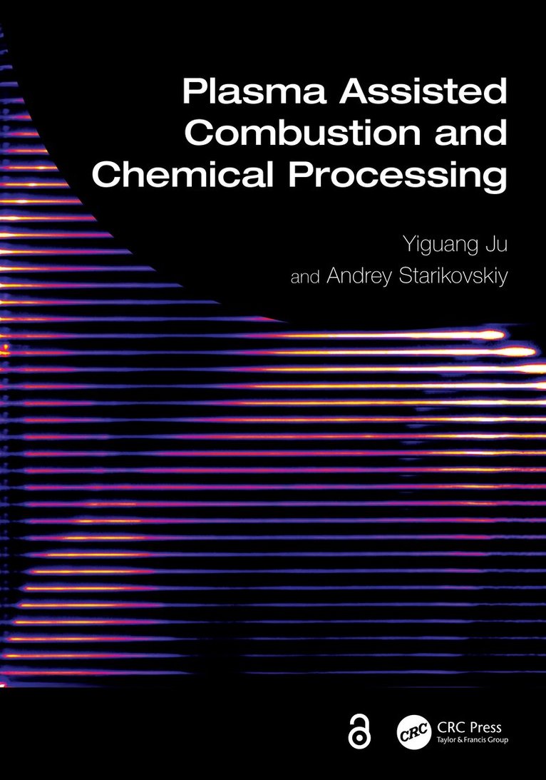 Yiguang Ju, Andrey Starikovskiy - Plasma Assisted Combustion and Chemical Processing, Inbunden