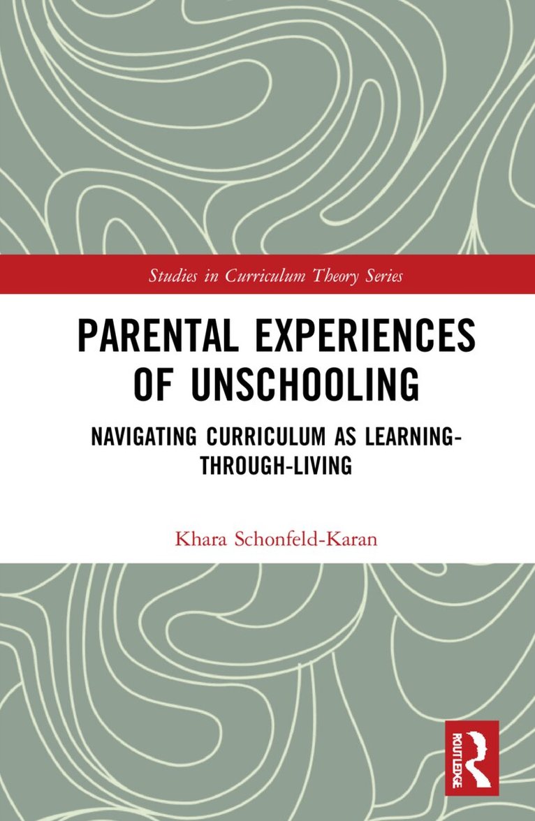 Khara Schonfeld-Karan - Parental Experiences of Unschooling, Inbunden. Tillgänglighet: Lägg i varukorg