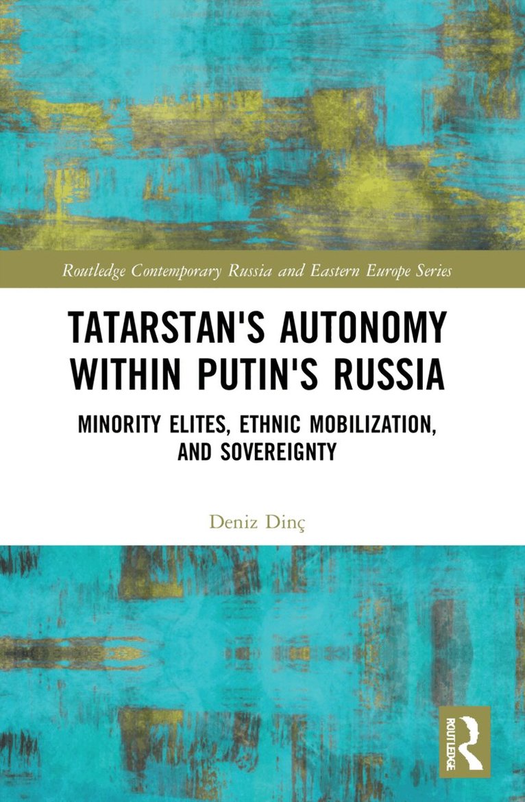 Deniz Dinç - Tatarstan's Autonomy within Putin's Russia, Häftad. Tillgänglighet: Lägg i varukorg